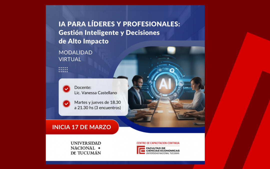IA para Líderes y Profesionales: Gestión Inteligente y Decisiones de Alto Impacto  | Fecha de Inicio: 17 de Marzo