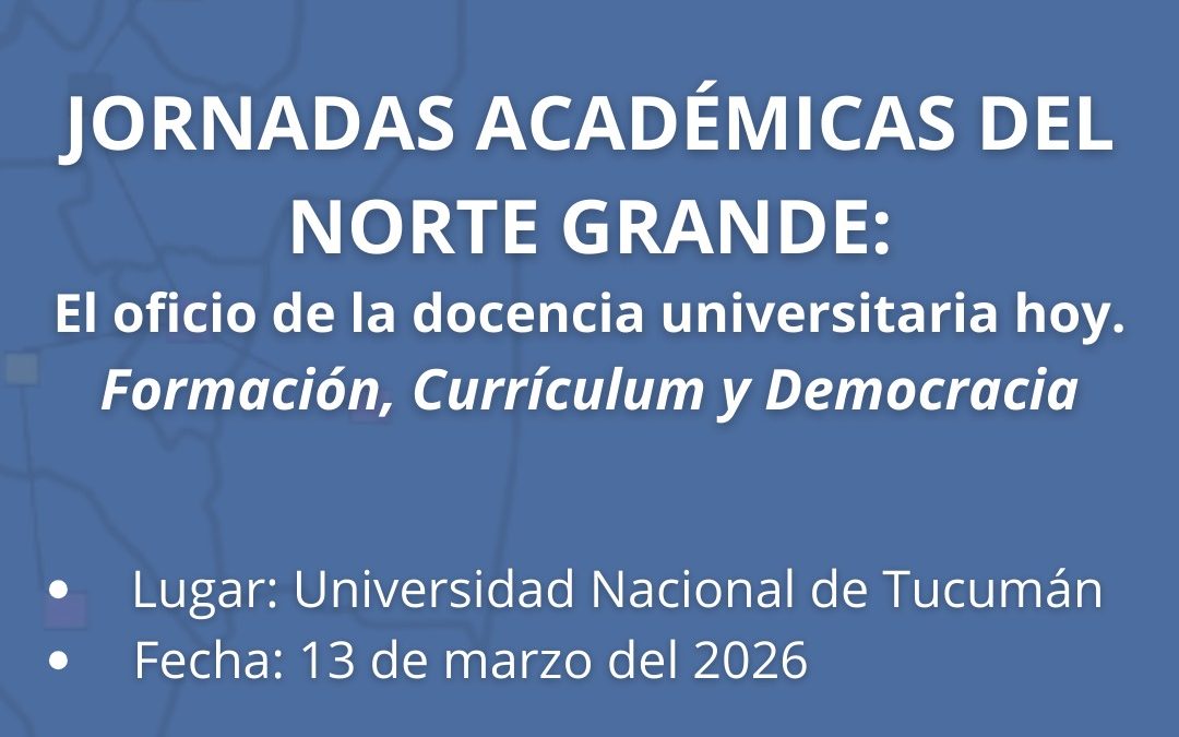 La UNT sede de las Jornadas Académicas de Universidades del Norte Grande 2026