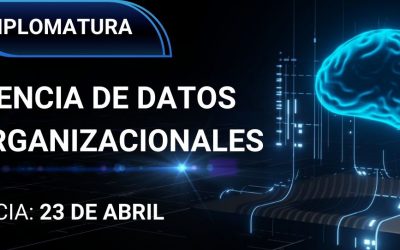 Inicia nuestra Diplomatura en Ciencia de Datos Organizacionales – 4° Cohorte
