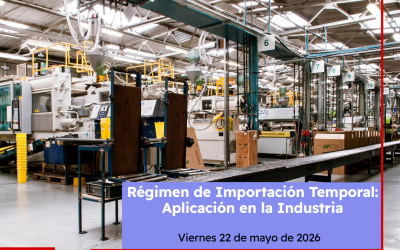 Taller Abierto de Posgrado “Régimen de Importación Temporal: Aplicación en la Industria”